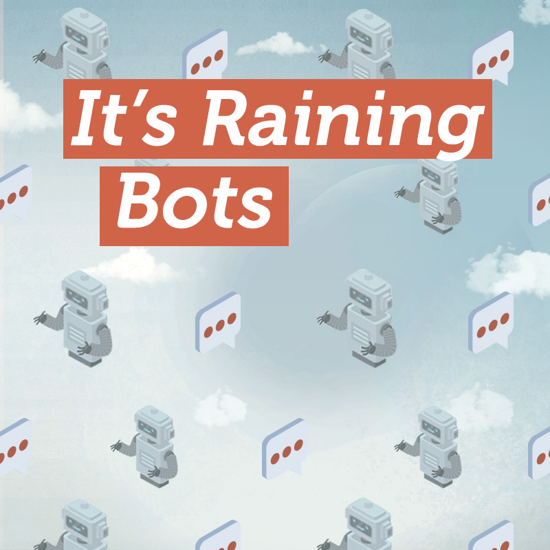 It’s Raining Bots